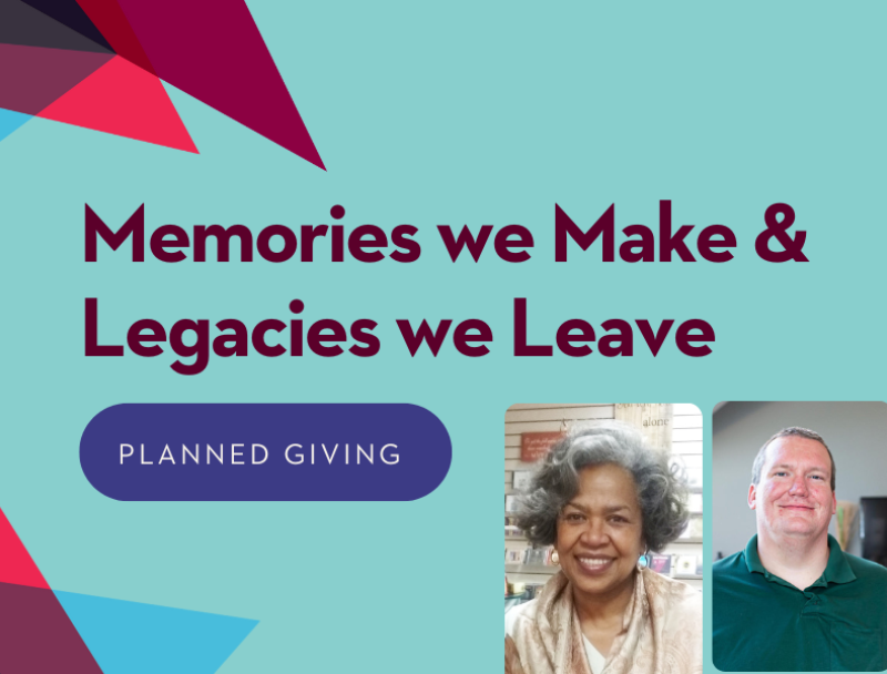 Memories we Make & Legacies we Leave
