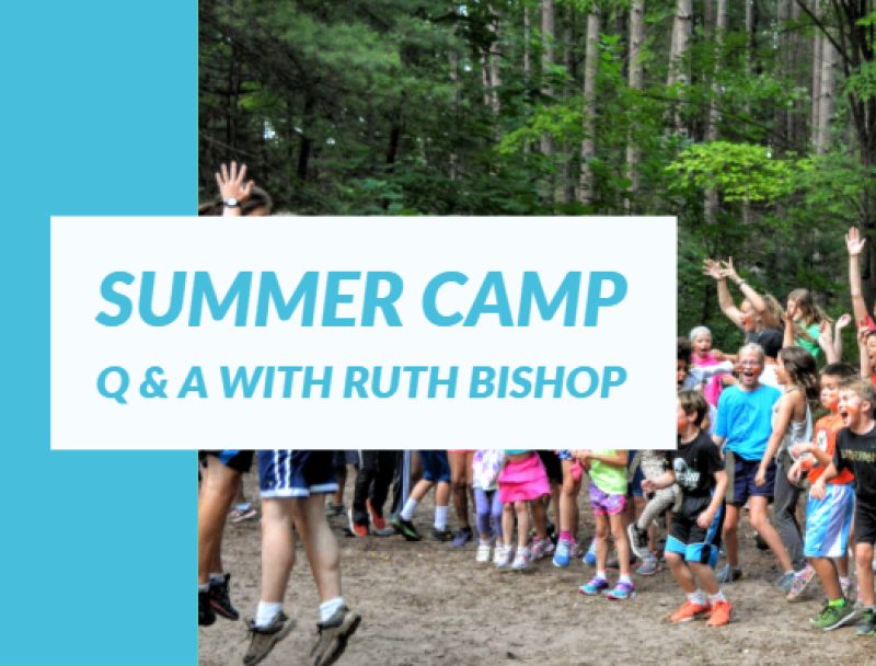 Summer Camp Q & A with Ruth Bishop