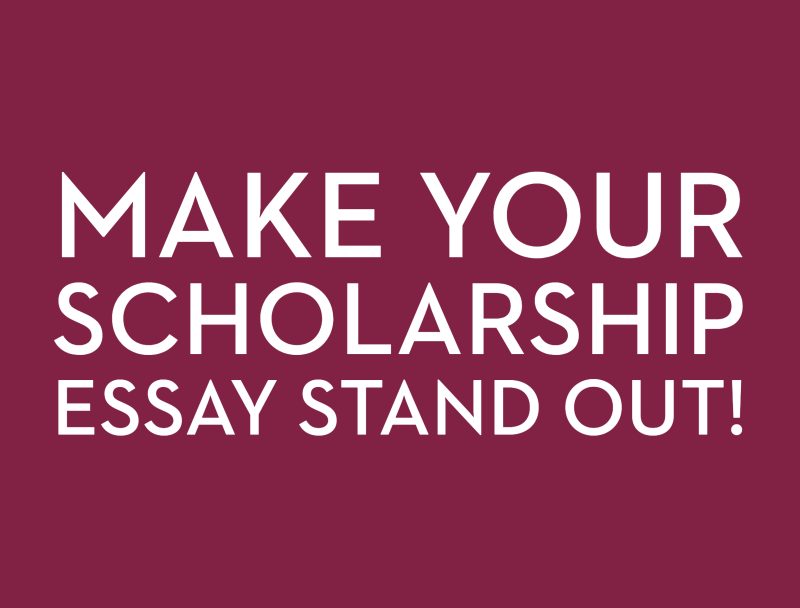 How to Make Your Scholarship Essay Stand Out