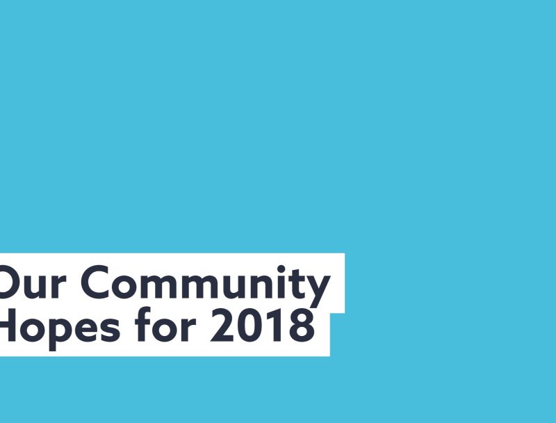 Our Community Hopes for 2018