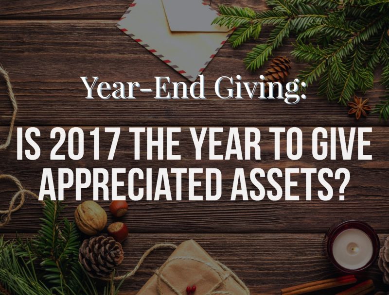 Is 2017 the Year to Give Appreciated Assets?